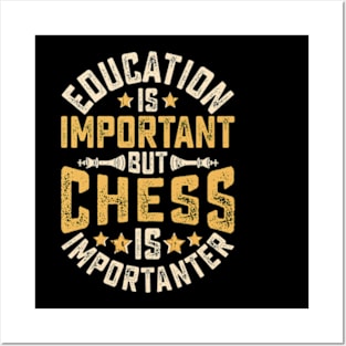 Education Is Important But Chess Is Importanter Posters and Art